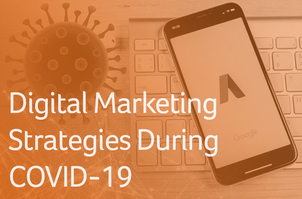 Digital Marketing Strategies During COVID-19