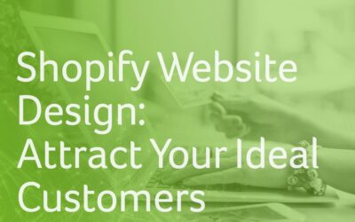 Shopify Website Design: Attract Your Ideal Customers