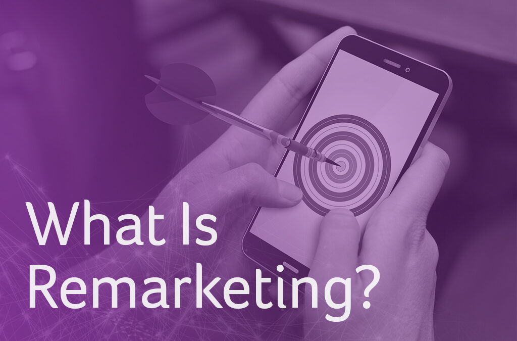 What Is Remarketing?