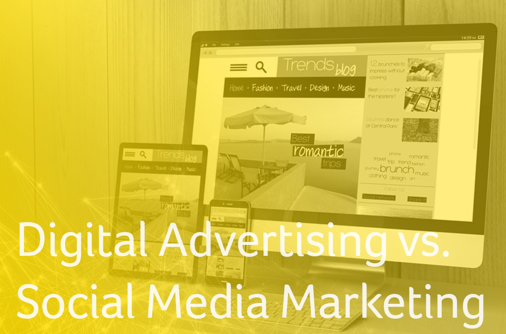 Digital Advertising vs. Social Media Marketing