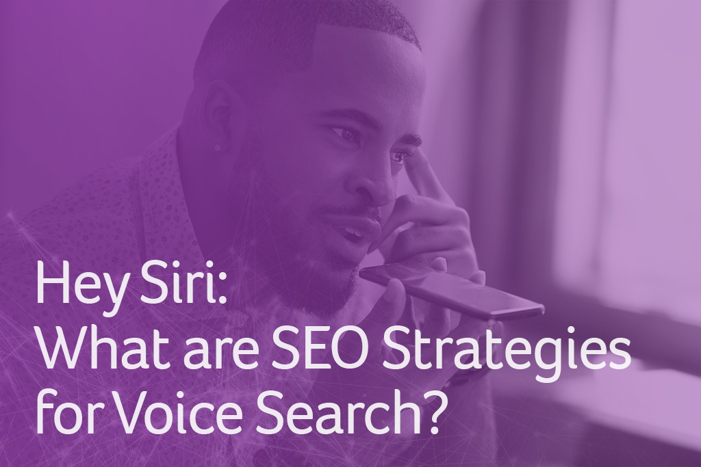 Hey Siri-What are SEO Strategies for Voice Search