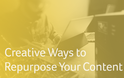 Creative Ways to Repurpose Your Content