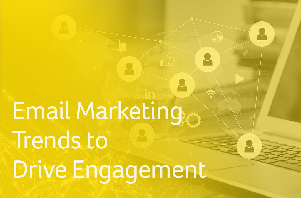 Email Marketing Trends to Drive Engagement